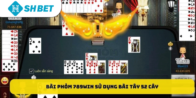 Bài phỏm SHBET sử dụng bài tây 52 cây